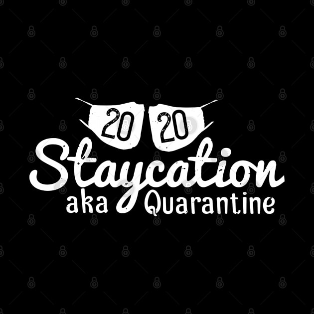 2020 staycation aka quarantine by Printroof