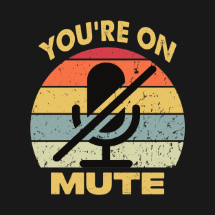 You're On Mute VIntage T-Shirt