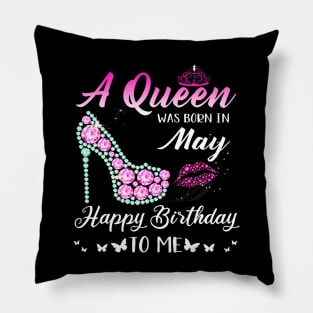 A Queen was born in May Cute Funny Happy Birthday s Pillow