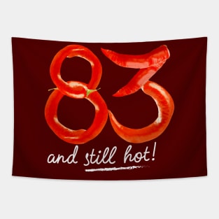 83rd Birthday Gifts - 83 Years and still Hot Tapestry