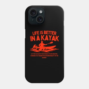 Life Is Better In A Kayak Lover Funny Kayaking Gift Idea For Kayaker Dad Fathers Day Phone Case