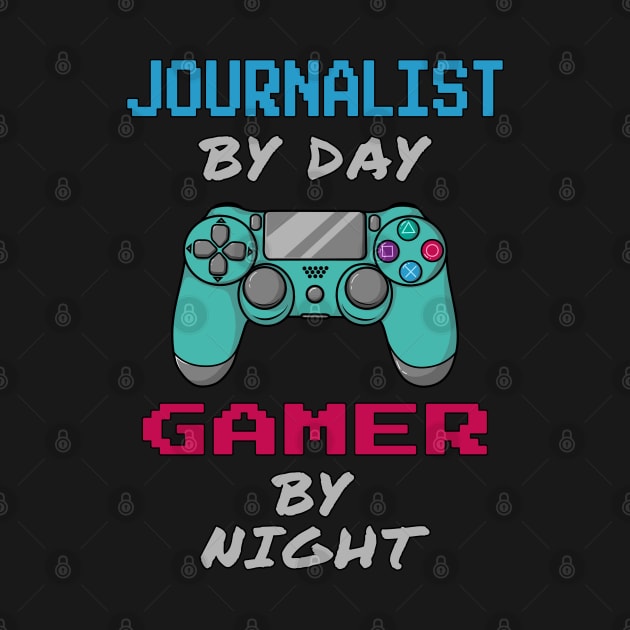 Journalist By Day Gaming By Night by jeric020290