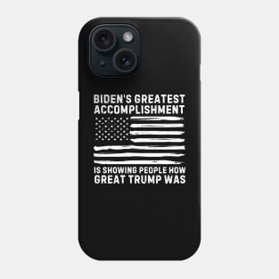 biden's greatest accomplishment is showing people how Great Trump Was Funny Anti Biden Phone Case