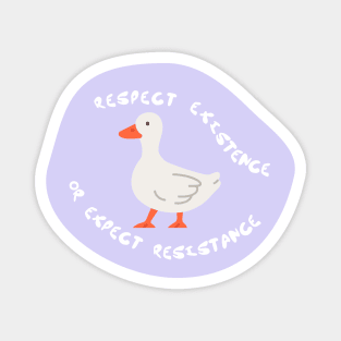 Respect Existence Or Expect Resistance Magnet