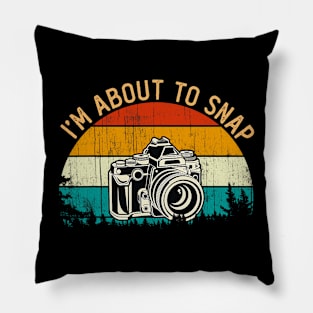 I’m About To Snap Photographer Camera Photography Photo Lens Pillow