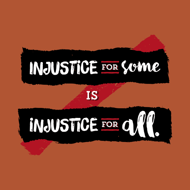 Injustice for Some is Injustice for All (on light) by Fat Girl Media