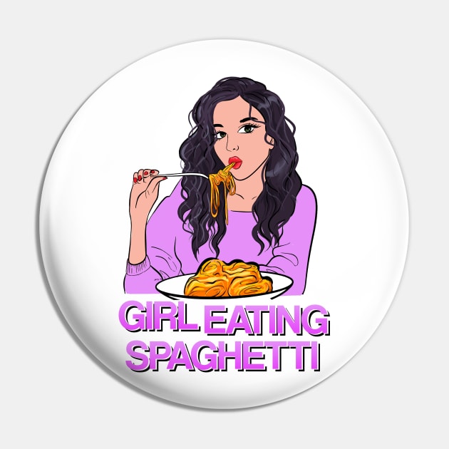 Girl Eating Spaghetti - latest trend design Pin by KontrAwersPL