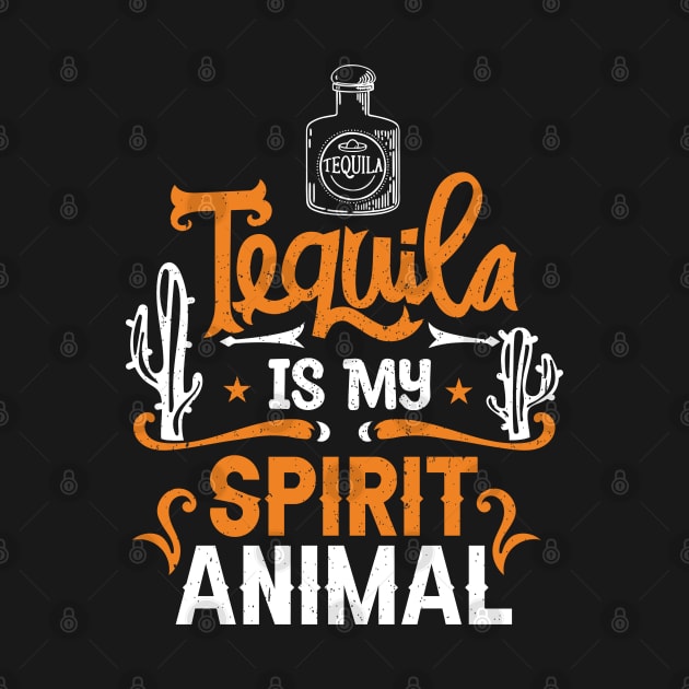 Tequila Is My Spirit Animal by TeeGuarantee