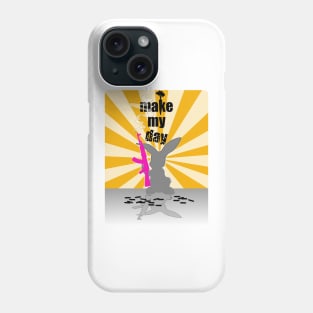 Bunny’s Words “Make My Day” Phone Case