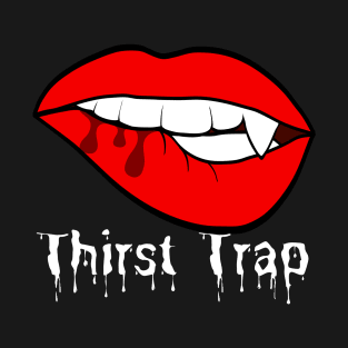 Thirst Trap T-Shirt