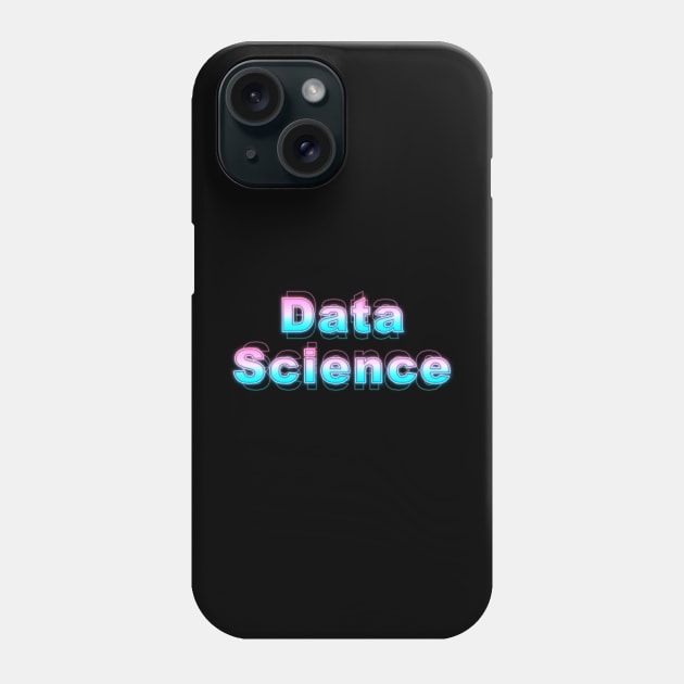 Data Science Phone Case by Sanzida Design
