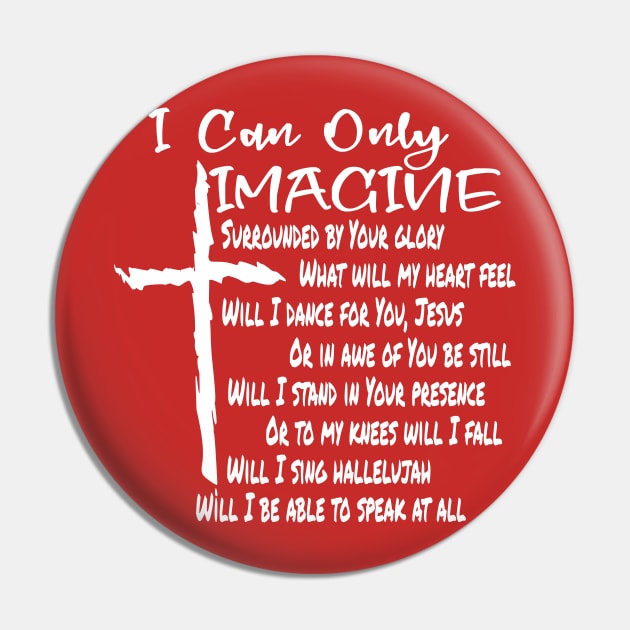 I Can Only Imagine Pin by Lifeline/BoneheadZ Apparel