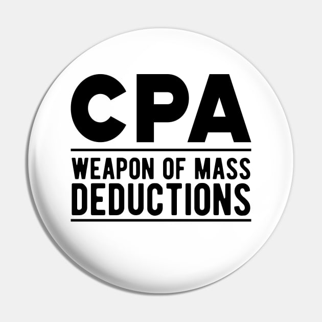 Accountant - CPA Weapons of mass deductions Pin by KC Happy Shop