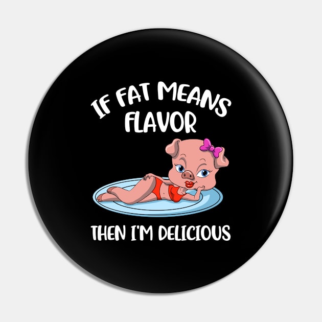 If Fat Means Flavor Funny Keto Gift Pin by CatRobot