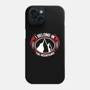 I Belong In The mountains T Shirt For Women Men Phone Case