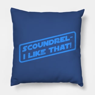 Scoundrel - I Like That! Pillow