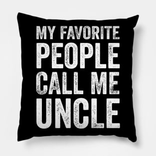 Uncle Gift - My Favorite People Call Me Uncle Pillow