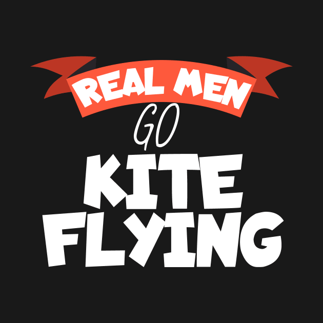 Real men go kite flying by maxcode