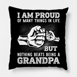 I Am Proud Of Many Things In Life But Nothing Beats Being A Grandpa Custom Grandpa Tee Gift For Grandpa Fathers Day Gift Pillow