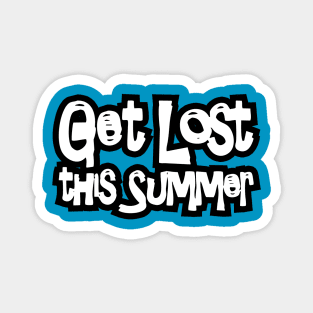 Get Lost This Summer Magnet