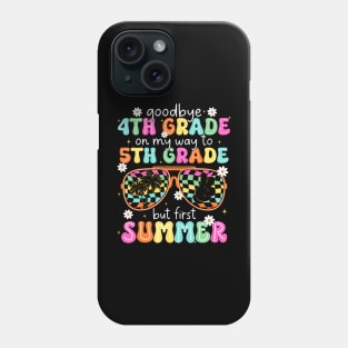 Goodbye 4Th Grade On My Way To 5Th Grade Last Day Of School Phone Case