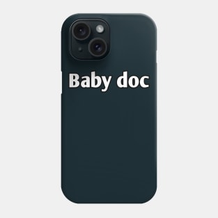 Baby doc pediatrician pun Phone Case