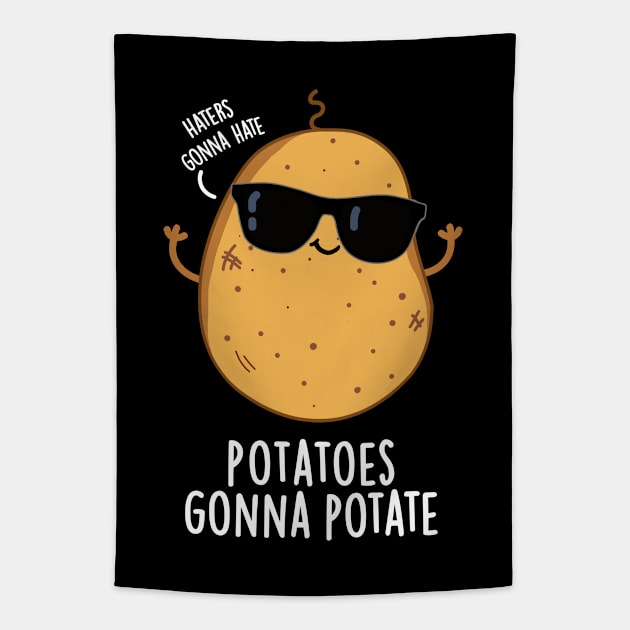 Haters Gonna Hate Potatoes Gonna Potate Cute Food Pun Tapestry by punnybone