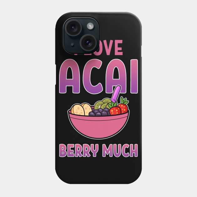 I Love Acai Berry Much Vegan Berries Superfood Phone Case by amango