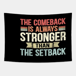 retro The Comeback is Always Stronger Than The Setback Tapestry