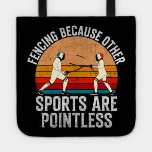 Fencing Because Other Sports Are Pointless - Retro Vintage Fencing Gift Tote