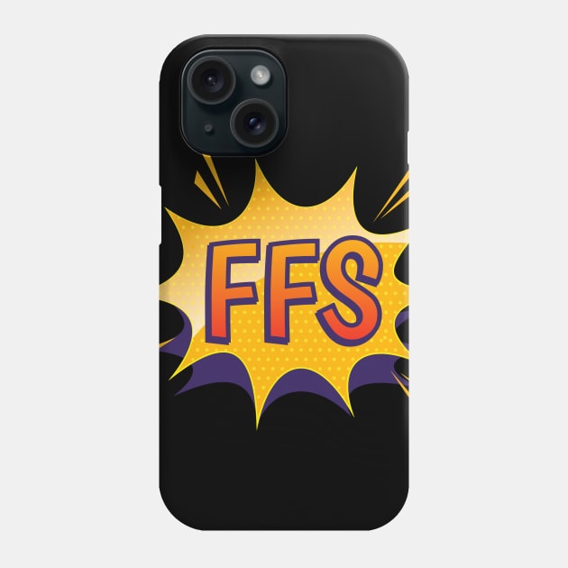 FFS, Funny Swear Word Pop Art, Retro Comic Book Style Phone Case by CreativeUnrest