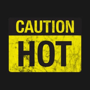 Caution Hot T-Shirt