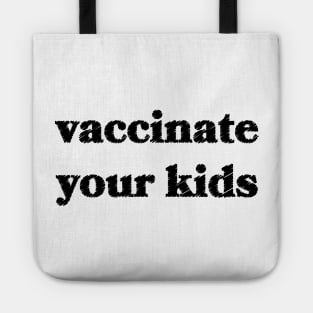 Vaccinate Your Kids Tote