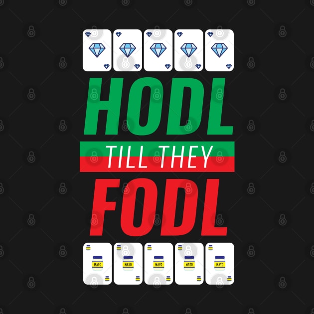 Hodl Till They Fodl Red And Green by Shinsen Merch