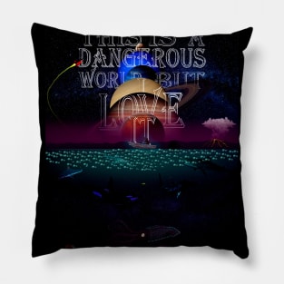 Dangerous World Pillow