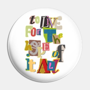 to live for the hope of it all Pin