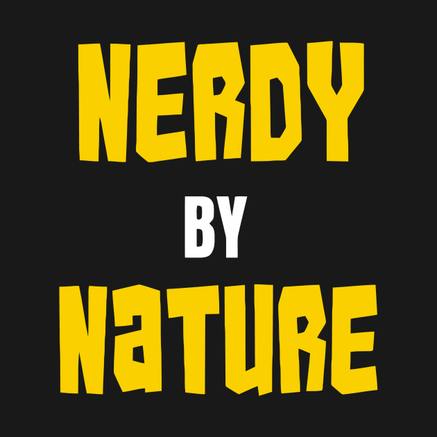 Nerdy By Nature by Ramateeshop