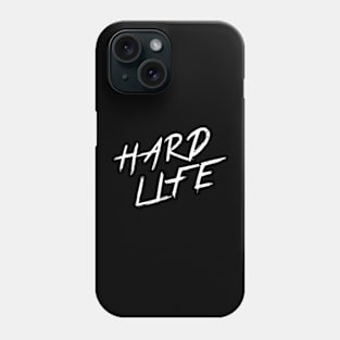 HARD LIFE | QUOTE | GRAFITTI STYLE Phone Case