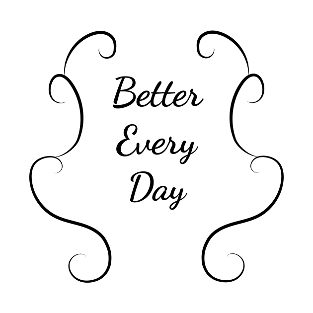 Better Every Day by SkelBunny