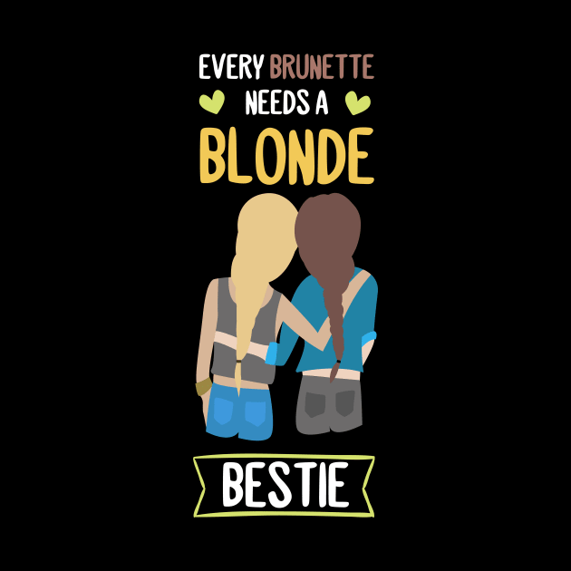 Every Blonde needs a Brunette Bestie BFF Girl Friend by Gufbox