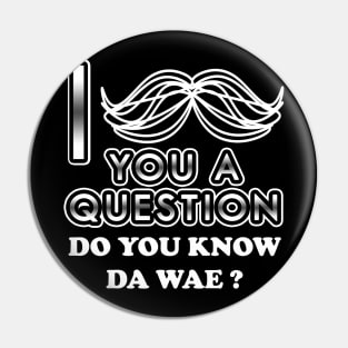 I mustache you a question Pin