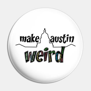 Make Austin Weird Pin