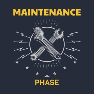 Maintenance phase T-Shirt