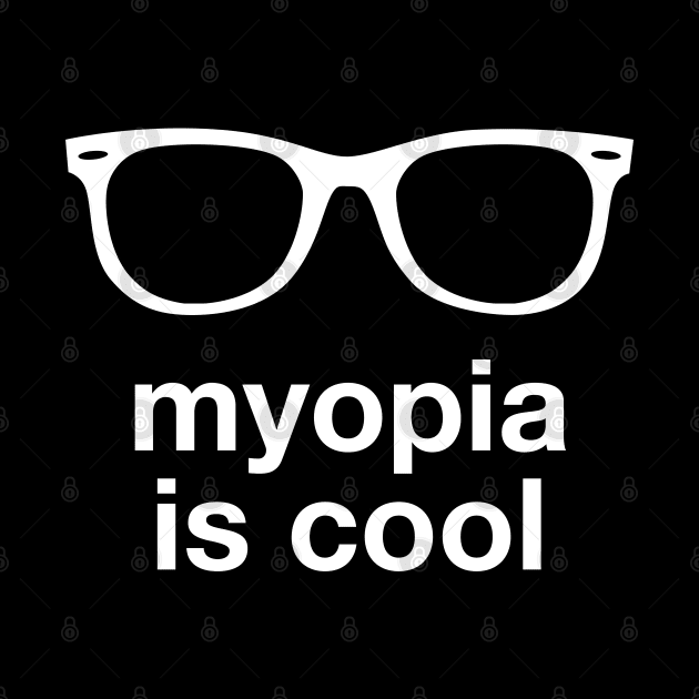 Myopia is cool by TeeAgromenaguer