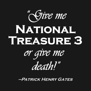 Give me National Treasure 3 T-Shirt