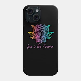 Love is the Answer Phone Case