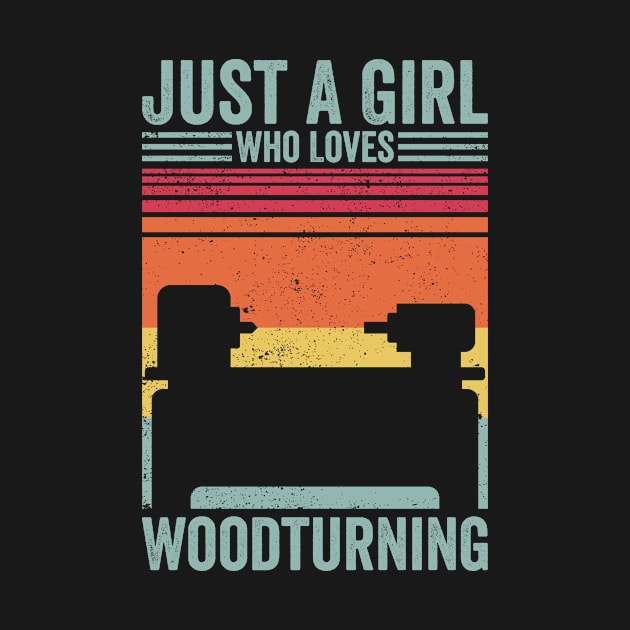 Just A Girl Who Loves Woodturning Woodturner Retro by Alex21