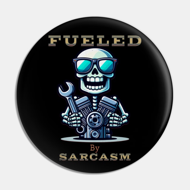 Fueled By Sarcasm Funny Skeleton Skull Sunglasses Wrench Engine Motor Cute Racing Pin by Carantined Chao$