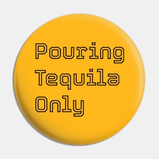 PTO Pouring Tequila Only Pin