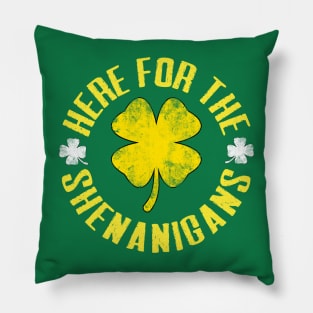 Just Here For The Shenanigans Funny St Patricks Day Men, Women and Kids Pillow